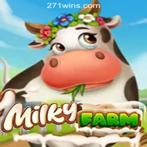 Explore MilkyFarm: An Exciting Blend of Fun and Strategy with 271win.com Oficial Slots Brasil #1